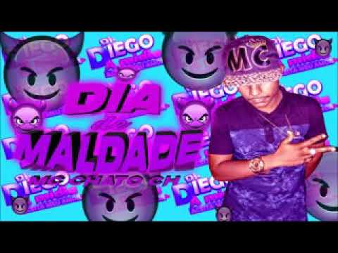 MC chato Ch - dia de maldade música nova 2018