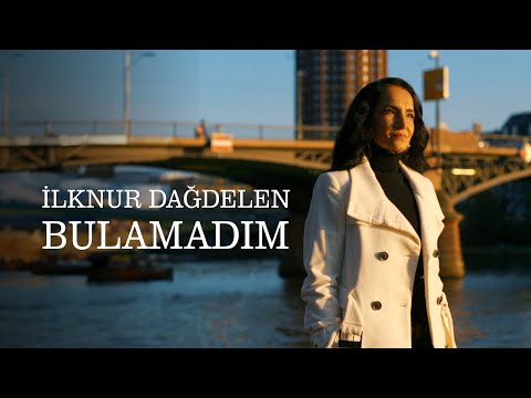 İLKNUR DAĞDELEN - BULAMADIM (Official Video)