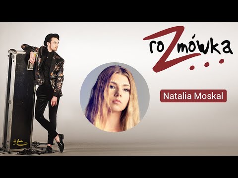 #ROZMÓWKA z NATALIĄ MOSKAL | S02E12