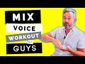 MIX VOICE WORKOUT FOR GUYS Build Mixed Voice In 10 Minutes Day