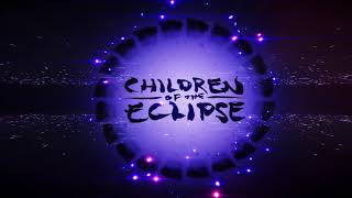 Children of the Eclipse 30s Teaser