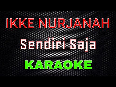 Ikke Nurjanah - Sendiri Saja [Karaoke] | LMusical
