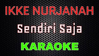Download lagu Ikke Nurjanah - Sendiri Saja [Karaoke] | LMusical mp3
