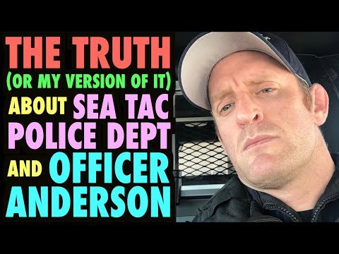 The TRUTH (or my version of it) About Officer Greg Anderson...And the SeaTac Police Dept