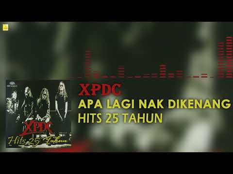 Apa Lagi Nak Dikenang - XPDC