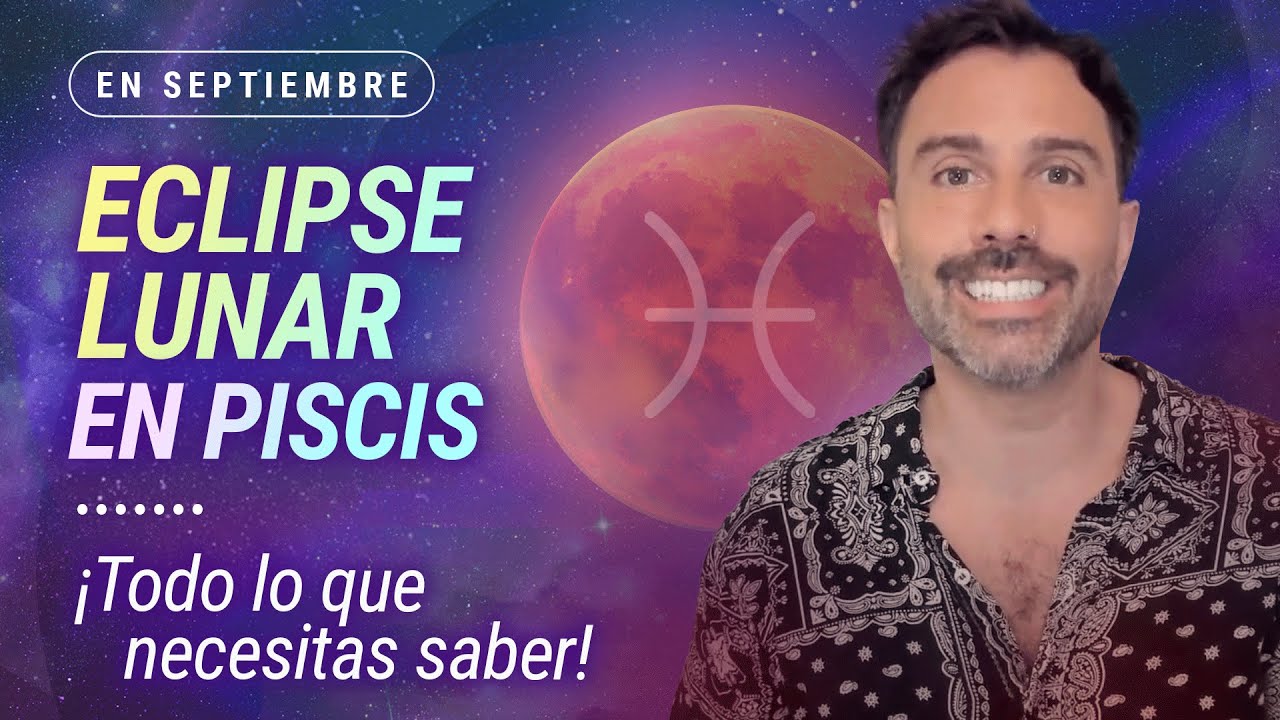 🌒 ECLIPSE LUNAR EN PISCIS ♓ ¡Todo lo que necesitas saber! - Astrología Evolutiva