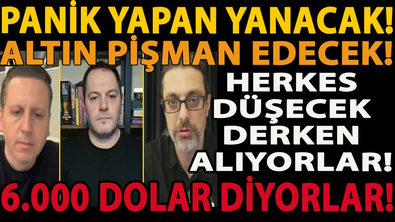 PANİK YAPAN YANACAK! ALTIN PİŞMAN EDECEK! HERKES DÜŞECEK DERKEN ALIYORLAR! 6.000 DOLAR DİYORLAR!