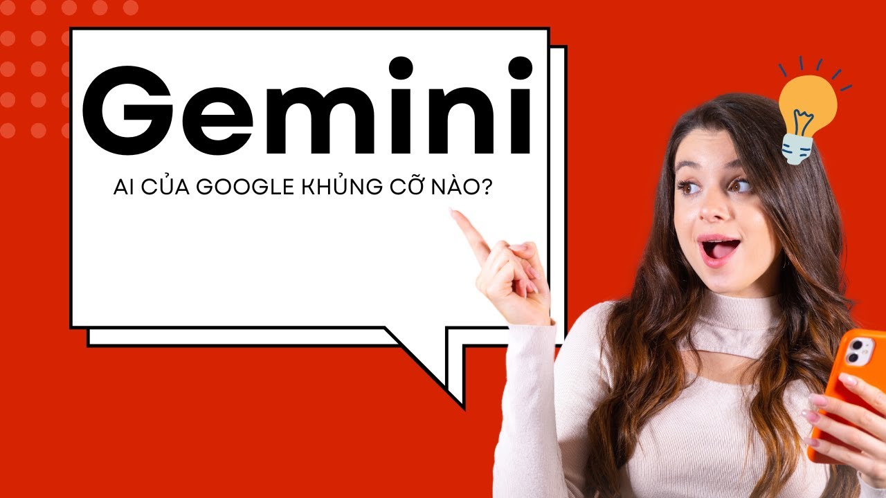 Gemini AI là gì? Tất tần tật về AI mạnh mẽ nhất của Google