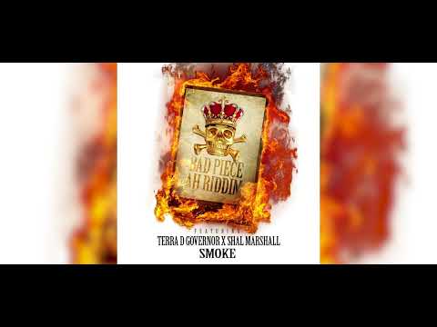 Terra D Governor, Shal Marshall - Smoke || Bad Piece Ah Riddim || Soca 2022