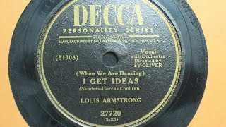 (When We Are Dancing) I Get Ideas - Louis Armstrong with Sy Oliver's Orchestra - Decca Records 27720