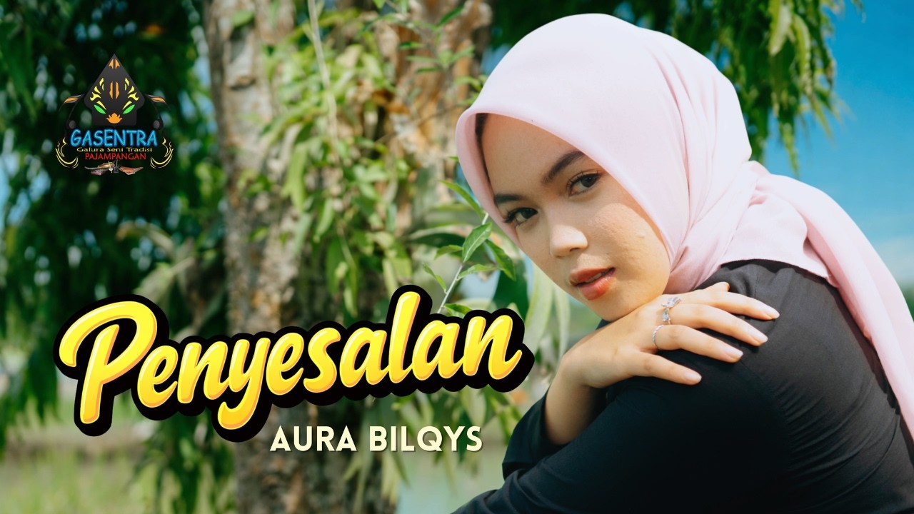 AURA BILQYS - PENYESALAN (dangdut klasik Gasentra)