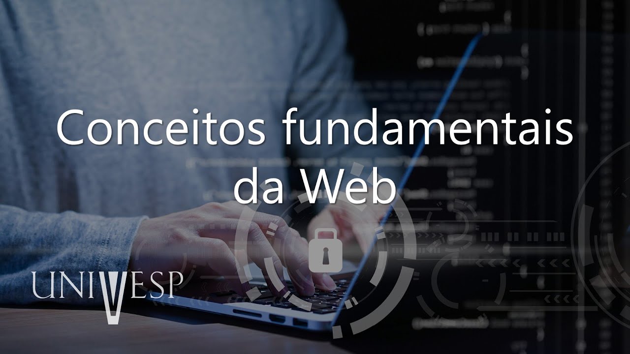 Algoritmos e Programação de Computadores II - Conceitos fundamentais da Web