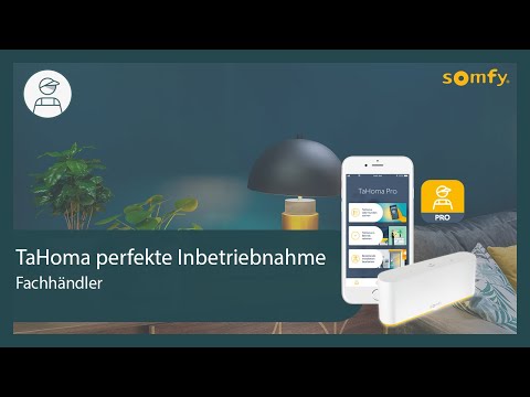 TaHoma perfekte Inbetriebnahme Fachhändler | Somfy
