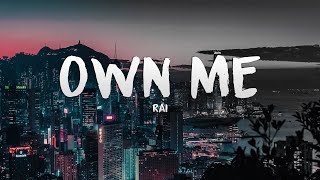 Rai - Own Me (Lyrics)