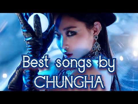 TOP 19 songs by CHUNGHA (Updated video link in description) [February 2021]