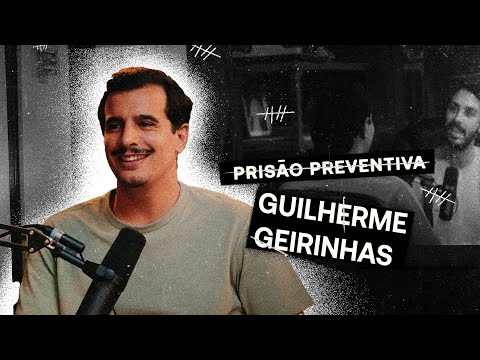 Prisão Preventiva T4 Ep8 - Guilherme Geirinhas