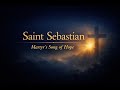 Saint Sebastian Hymn | Martyr’s Song of Hope & Faith | Powerful Catholic Devotional Hymn | Feast Day