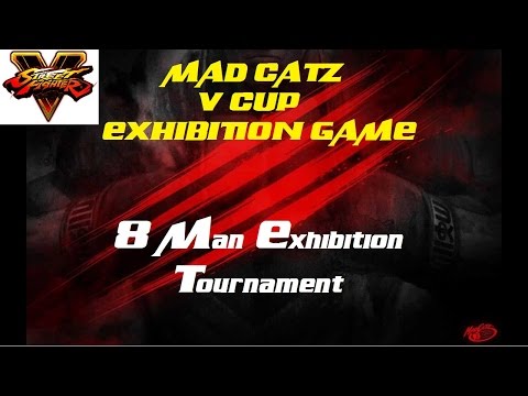 SF5  MadCatz V Cup 8 Man Exhibition Tournament FULL 720p60