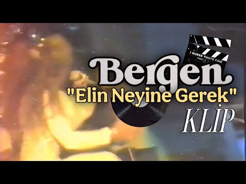Bergen - Elin Neyine Gerek (Klip)