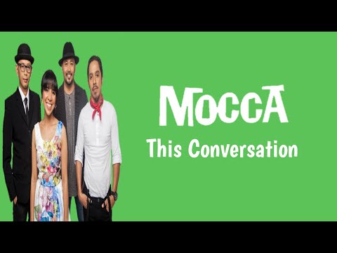 Mocca Feat. Bob Tutupoly - This Conversation (Lirik Lagu Terjemahan)