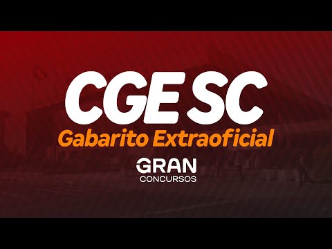 Concurso CGE SC - Gabarito Extraoficial - Conhecimentos Gerais e Administração