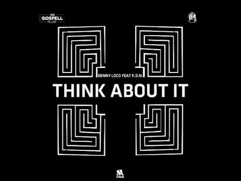 Denny Loco feat. F.O.N. - Think About It (Francesco Bonora Remix)