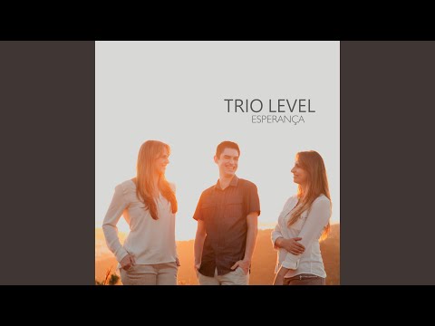 A Graça É Um Dom - Trio Level