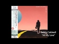 Bobby Caldwell - All Of My Love (Carry On - 1982)