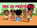 VOS 20 PRÉFÉRÉES - 40mn Comptines d'Afrique (avec paroles)