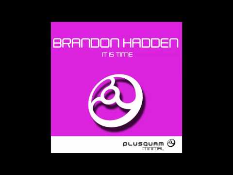 Brandon Hadden   It Is Time