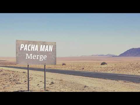 Pacha Man - Merge (prod. By Style Da Kid)
