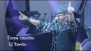 Torpe Canción (El Barrio)