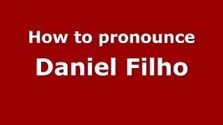 How to pronounce Daniel Filho