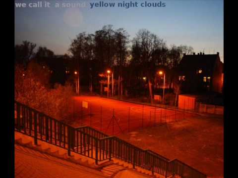 We Call It a Sound - Yellow Night Clouds