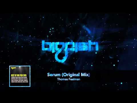 Thomas Feelman - Serum (Original Mix) [Official Big Fish Stream]