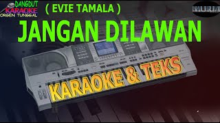 Download lagu karaoke dangdut JANGAN DILAWAN EVIE TAMALA kybord KN2400/KN2600 mp3