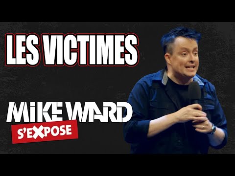 Les victimes - Mike Ward S'Expose