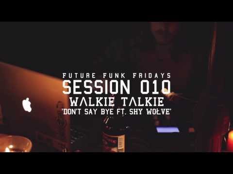 Future Funk Fridays | Session 010 | Walkie Talkie