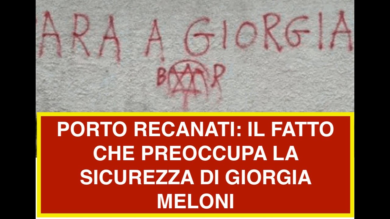 PORTO RECANATI: IL FATTO CHE PREOCCUPA LA SICUREZZA DI GIORGIA MELONI