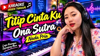 Download lagu Karaoke titip cinta ku ona sutra dangdut orgen tunggal full lirik | reaction karaoke  mp3