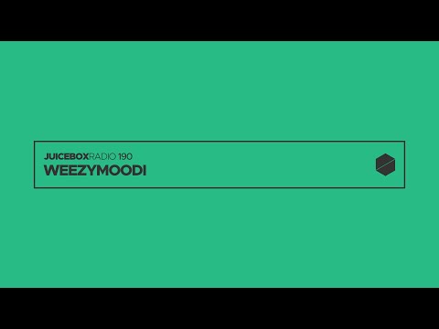 Juicebox Radio 190 - weezymoodi
