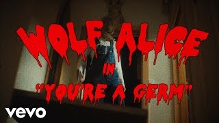 Wolf Alice - You&#39;re A Germ (Official Video)