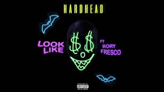 Hardhead feat. Rory Fresco - "Look Like" OFFICIAL VERSION