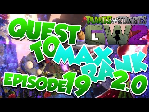 Plants Vs Zombies Garden Warfare 2 | Quest To Max Rank 2.0 - Episode 19 [166]