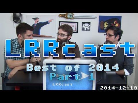 LRRcast - Best of 2014 Part 1