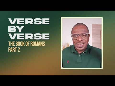 Verse by Verse- The Book of Romans(Prt 2)