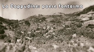 La Cappudine: paese fantasma