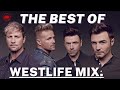 BEST OF WESTLIFE MIX BY DJ BMM Westlife Greatest Hits Ft My Love Fool Again Soledad Raise Me Up