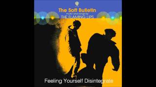 Feeling Yourself Disintegrate - The Flaming Lips