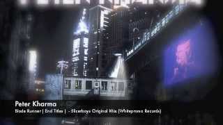 Peter Kharma - Blade Runner (End Titles)  Slicerboys Original Mix